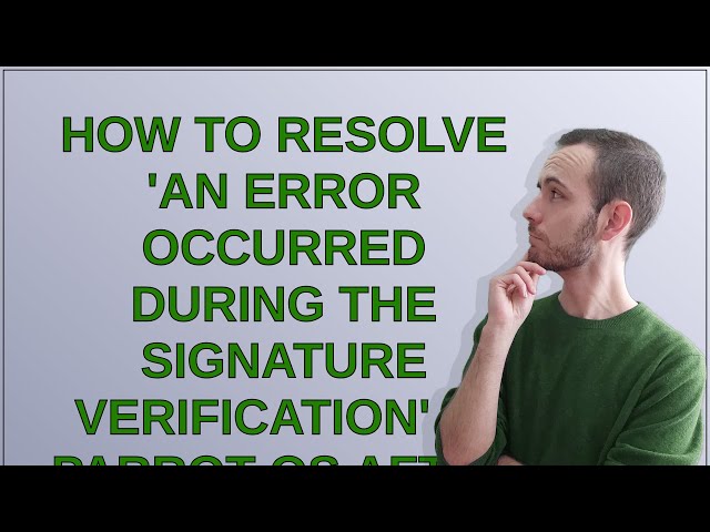 How to resolve 'An error occurred during the signature verification' in Parrot OS after GPG key u...