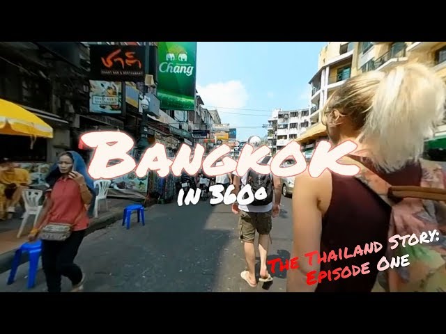 Bangkok: The Thailand Story Episode One in 360º