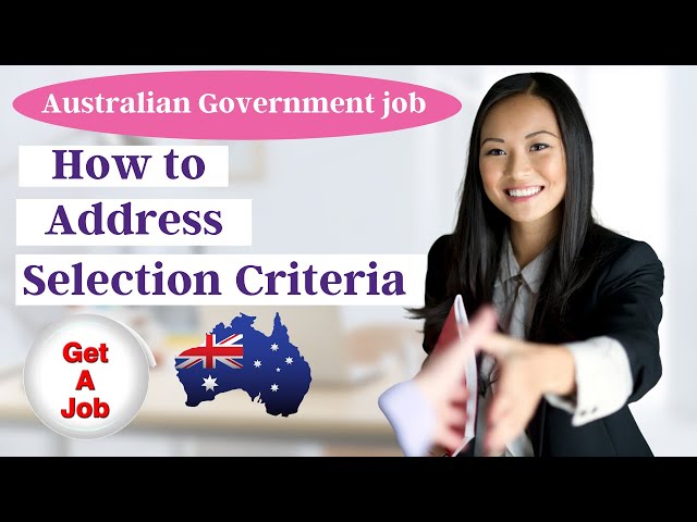 Australian Government Job. How to address selection criteria to get Australian government job 2021