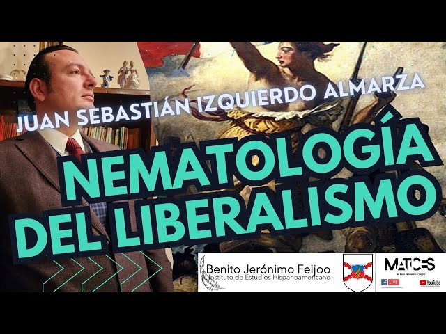 Nematología del Liberalismo con Sebastián Izquierdo Almarza