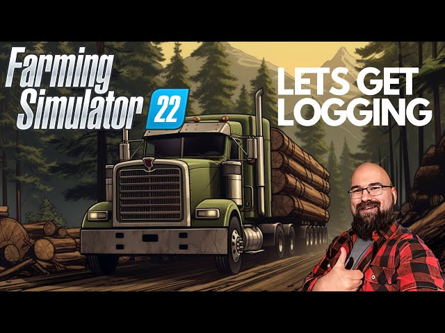 Starting a Logging Empire! 🌲🚜 | Farming Simulator 2022 Playthrough