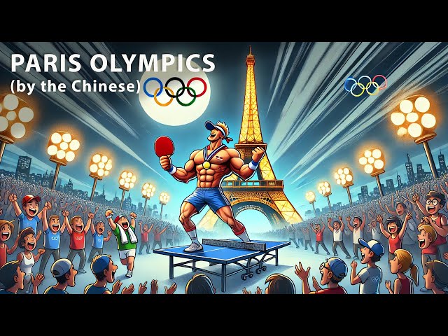 Paris Olympics (by the Chinese)