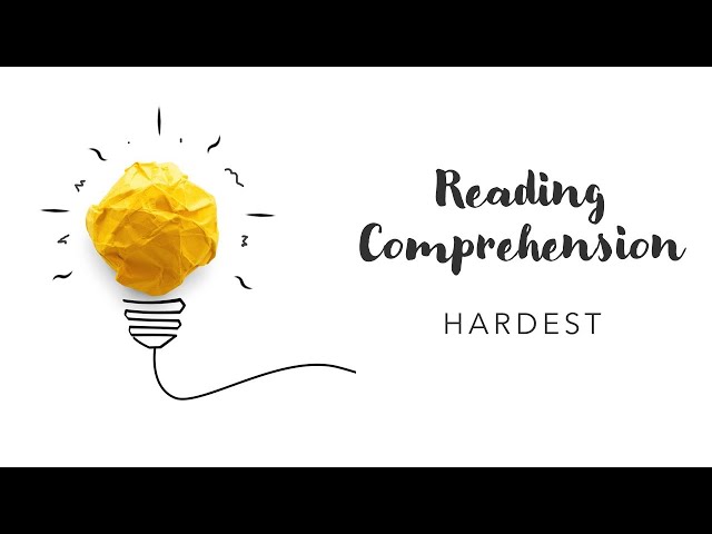 Hardest Reading Comprehension: LSAT - GRE - GMAT