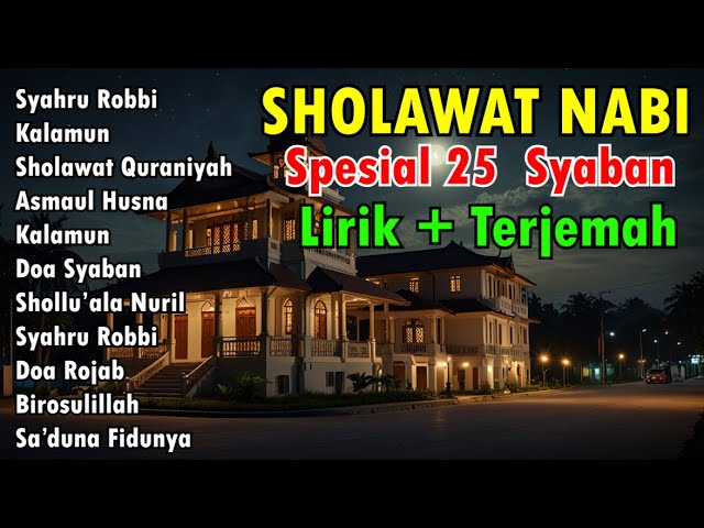 SHOLAWAT BULAN SYABAN - KUMPULAN SHOLAWAT NABI SPESIAL BULAN RAJAB SYABAN RAMADHAN