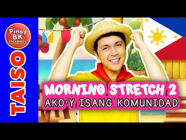 PINOY BK TAISO#2 (AKO'Y ISANG KOMUNIDAD) Tagalog Morning Exercise Song | Pinoy BK Channel🇵🇭