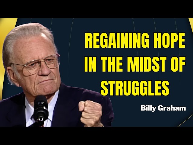 Billy Graham Sermons 2025 - REGAINING HOPE In THE MIDST OF STRUGGLES (MUST WATCH!)