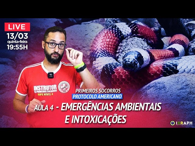 AULA 4 | EMERGÊNCIAS AMBIENTAIS E INTOXICAÇÕES | PRIMEIROS SOCORROS PROTOCOLO AMERICANO