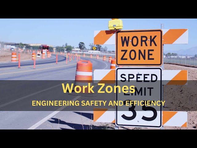 Navigating Work Zones: Engineering Safety and Efficiency