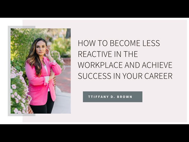 Become the Most Professional Person in the Room - The Secret to Not Being Reactive in the Workplace