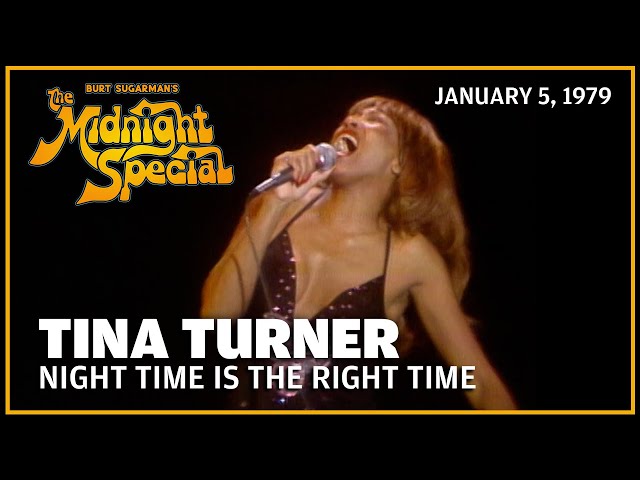 Night Time Is the Right Time - Tina Turner | The Midnight Special