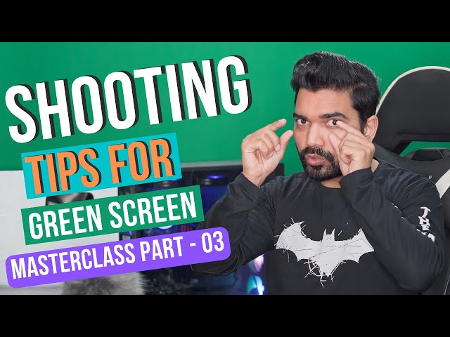 Green Screen MASTERCLASS | Part -03 | SHOOTING TIPS | Nirdeshak Rao