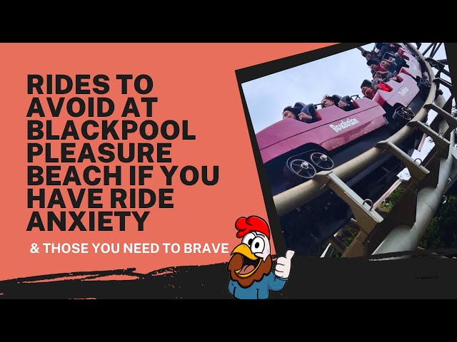 The Rides to Avoid at Blackpool Pleasure Beach if you Have Ride Anxiety