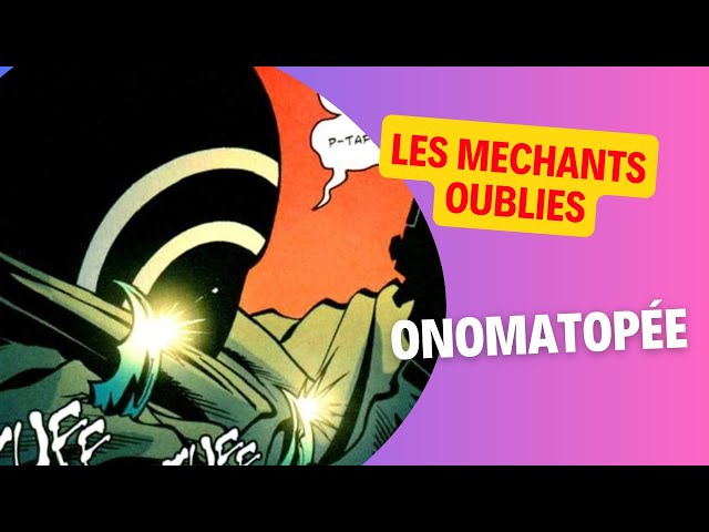 ONOMATOPEE - Les Méchants Oubliés