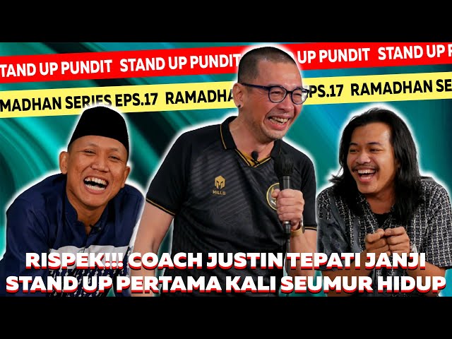 #StandUpPundit EPS.17 - RISPEK!!! COACH JUSTIN TEPATI JANJI STAND UP PERTAMA KALI SEUMUR HIDUP