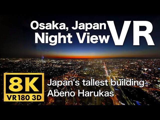 [VR180-8K] Night view from the tallest building in Japan - Abeno Harukas, Osaka [for VR Headset]