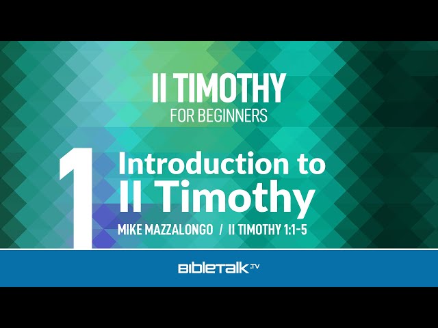 II Timothy Bible Study for Beginners – Mike Mazzalongo | BibleTalk.tv