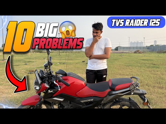 10 PROBLEMS IN TVS RAIDER 125 😱 || BIKE लेने से पहले यह जरूर देखना 🤯