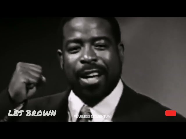 LES BROWN || MOTIVATIONAL VIDEO