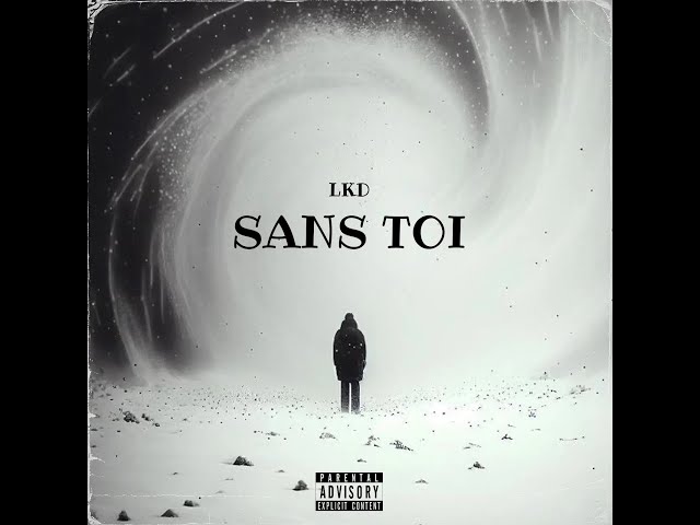 LKD - Sans toi