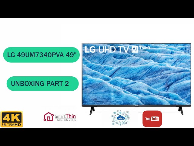 BEST 4K TV FOR GAMING Lg 49um7340pva 4k UHD Led  smart tv unboxing part 2