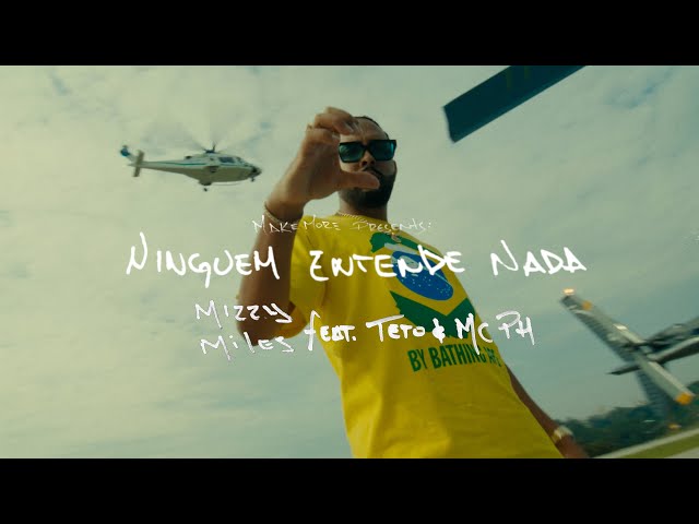 Mizzy Miles - Ninguém Entende Nada feat. Teto & MC PH