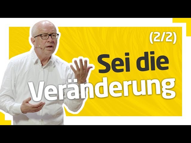 Robert Betz: Sei Du die Veränderung, die du Dir wünschst (Teil 2/2)