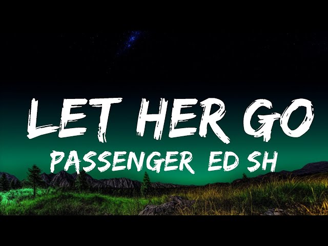 1 Hour |  Passenger, Ed Sheeran - Let Her Go  | Lyrical Rhythm