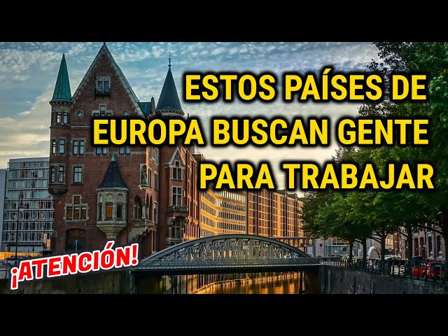 PAÍSES de EUROPA que necesitan extranjeros para vivir y trabajar