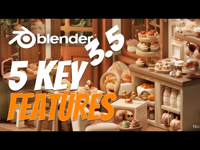 5 key features in Blender 3.5