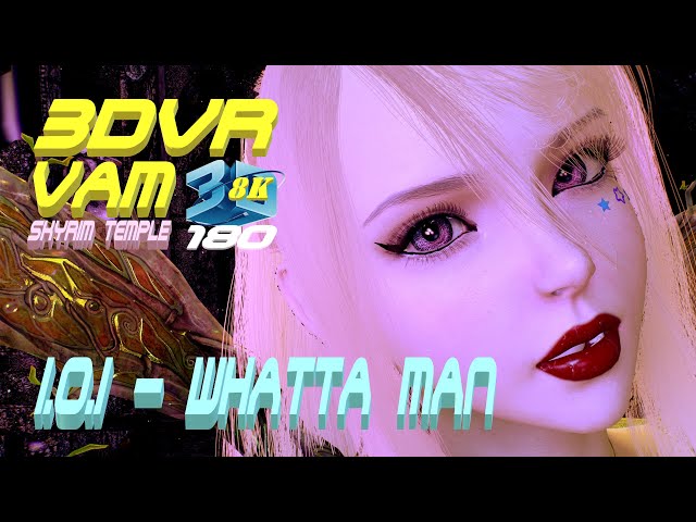 I.O.I - Whatta Man, Dance in the Skyrim Temple, MMD, Skyrim寺院でダンス 3DVR180 VaM 8K 60FPS