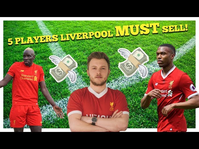 FIVE PLAYERS LIVERPOOL MUST SELL THIS SUMMER