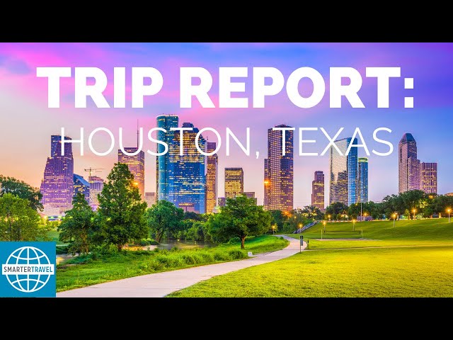 Trip Report: Houston, Texas | SmarterTravel