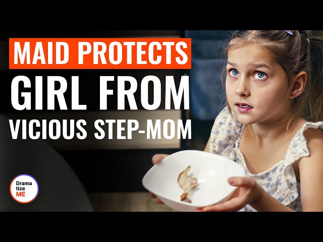 Maid Protects Girl From Vicious Step-Mom | @DramatizeMe