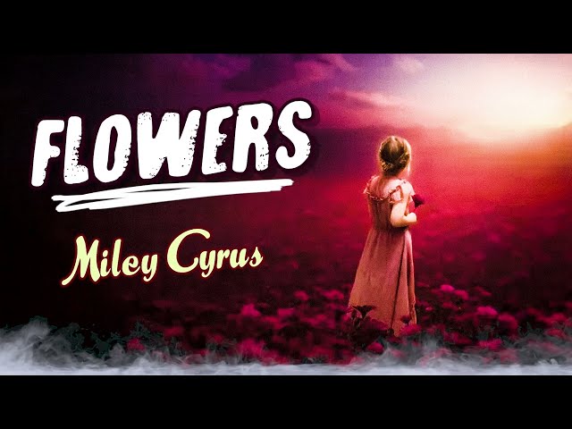 Miley Cyrus - Flowers (Official Video)