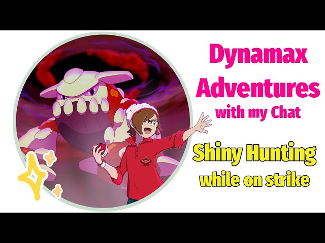 Shiny Hunting Dynamax Adventures with my chat while on strike (Pokémon Sword and Shield)