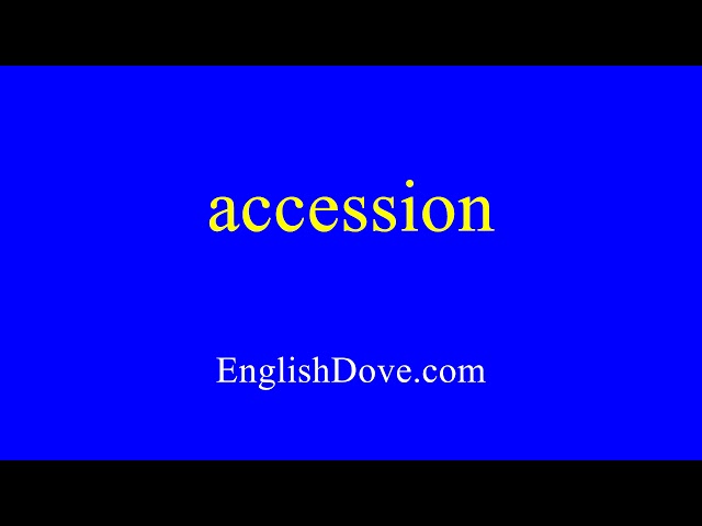 How to pronounce accession in American English.