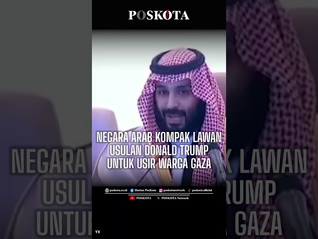 Negara - negara Arab Kompak Lawan Usulan Donald Trump Soal Usir Warga Gaza