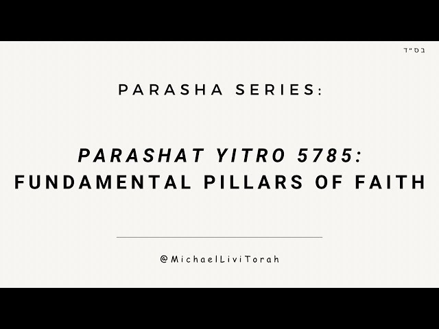 Parashat Yitro 5785: Fundamental Pillars of Faith