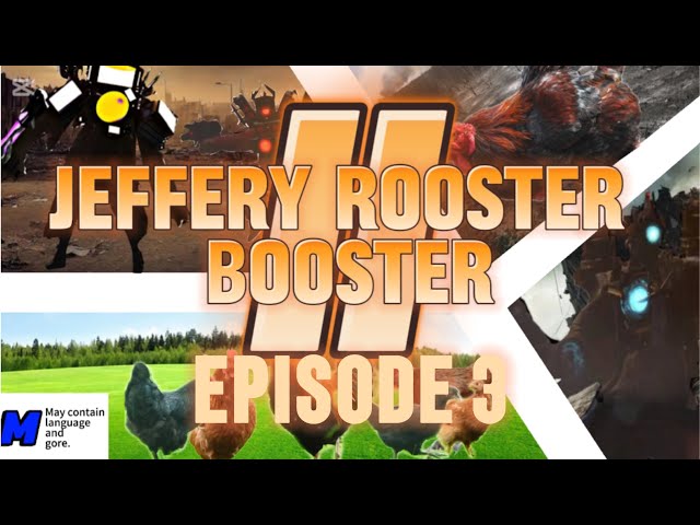 Jeffery Rooster Booster 2: Season 1 Episode 3- Atomic Super Collapser. @ttt-One @GorillaPals-j5q