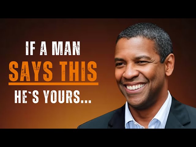 When A Man DEEPLY Loves You, He’ll Start Saying THESE 7 Things  | DENZEL WASHINGTON