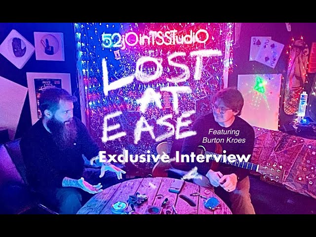 Musician Burton Kroes of Lost At Ease /Interview and Acoustic Guitar Preview of Brand New Singles.