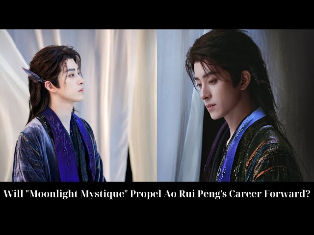 Will "Moonlight Mystique" Propel Ao Rui Peng's Career Forward?