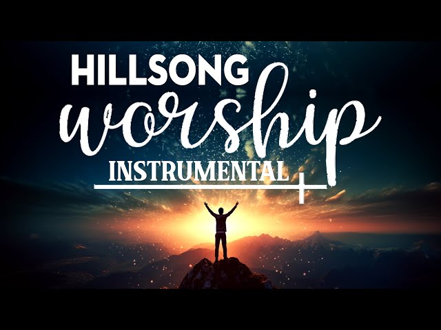 Inspiring Hillsong Instrumental Worship Music 46 - Piano Worship Songs for Quiet Time