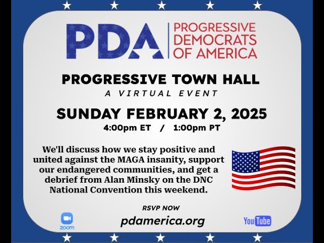 PDA Sunday Progressive Town Hall, February 2, 2025