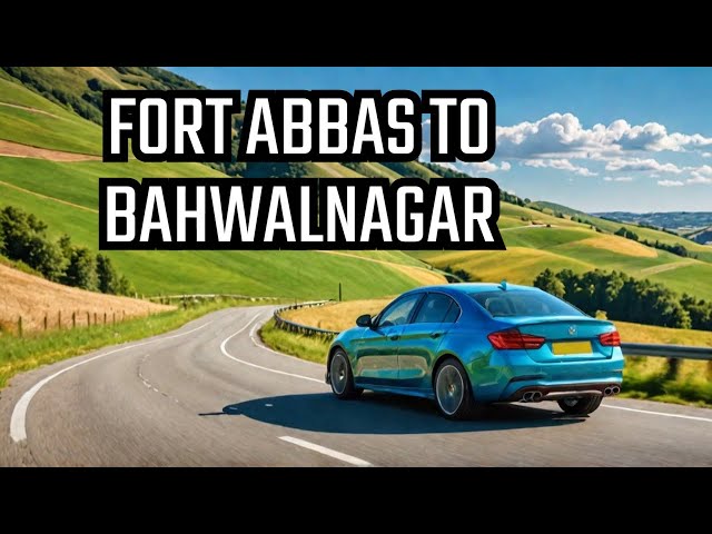 Pakistan Travel Fort Abbas To Bahawalnagar City Road Trip