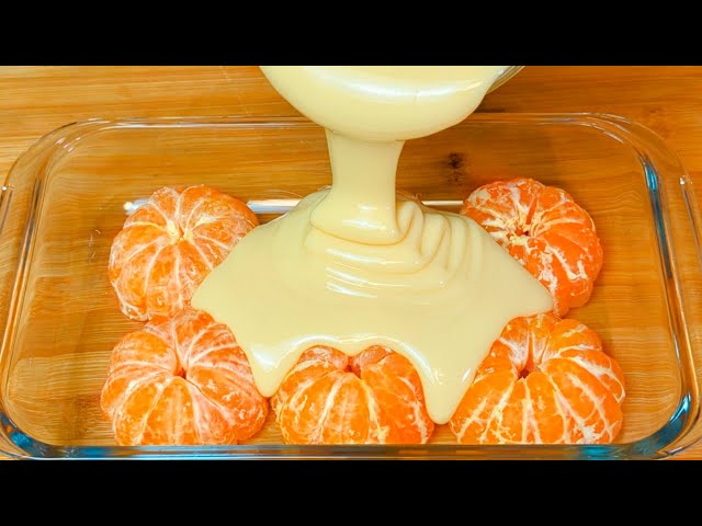 Take tangerines and prepare this FAMOUS dessert in 5 minutes