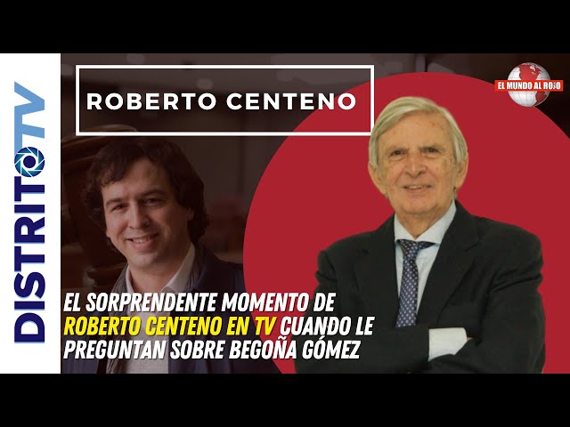 🔴BRUTAL🔴El sorprendente momento de Roberto Centeno en TV cuando le preguntan sobre Begoña Gómez🔴