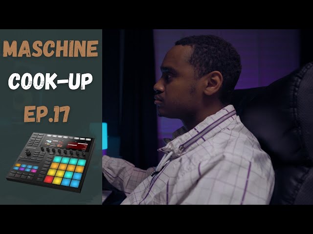 MASCHINE | Beat making Cook up Chronicles | EP 17 | Moody