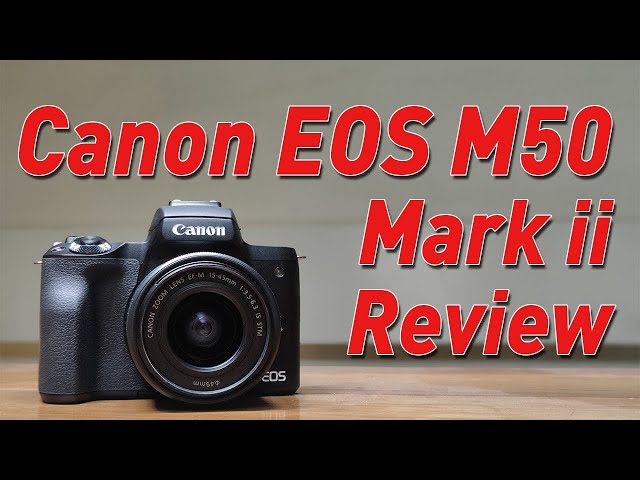 Canon M50 Mark ii Review in Hindi