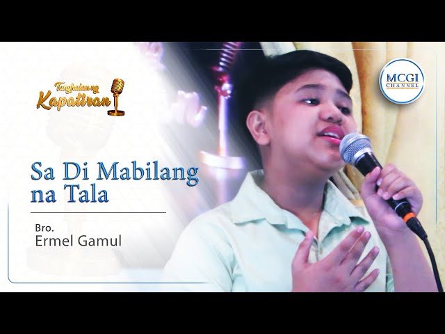 Di Mabilang Na Tala | Tanghalan ng Kapatiran | Bro Ermel Gamul  | MCGI